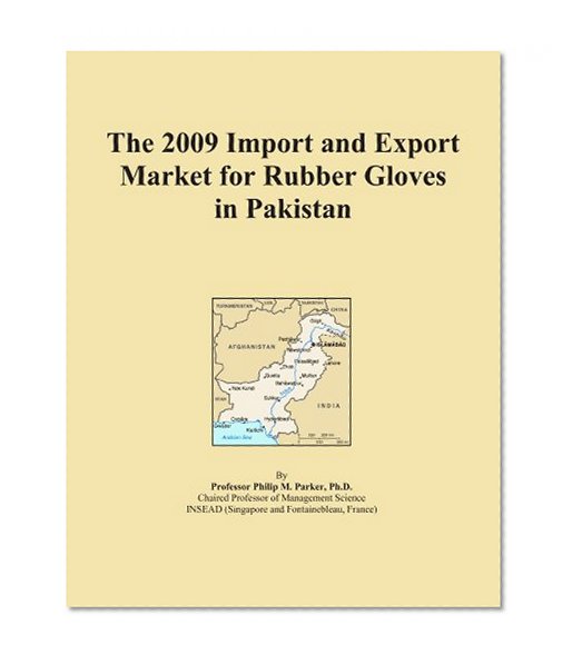 The 2009 Import and Export Market for Rubber Gloves in Pakistan