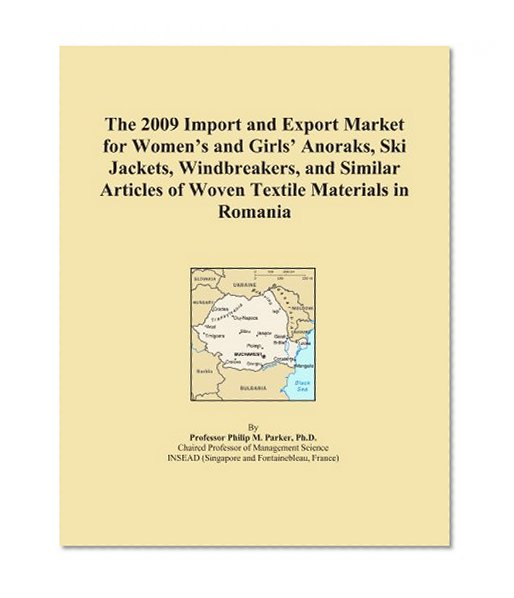 The 2009 Import and Export Market for Women's and Girls' Anoraks, Ski Jackets, Windbreakers, and Similar Articles of Woven Textile Materials in Romania