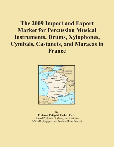 The 2009 Import and Export Market for Percussion Musical Instruments, Drums, Xylophones, Cymbals, Castanets, and Maracas in France