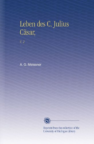 Leben des C. Julius CÃ¤sar,: V.  2 (German Edition)