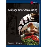 Management Accounting, (Hansen, Mowen), 7th Hardcover Edition