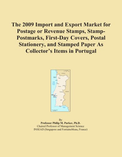 The 2009 Import and Export Market for Postage or Revenue Stamps, Stamp-Postmarks, First-Day Covers, Postal Stationery, and Stamped Paper As Collector's Items in Portugal