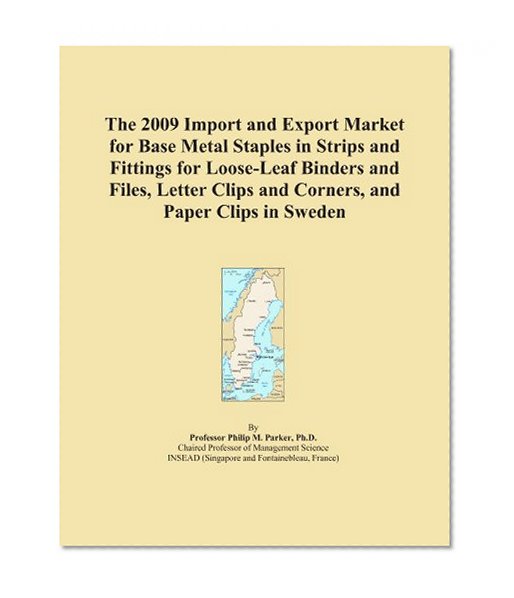 The 2009 Import and Export Market for Base Metal Staples in Strips and Fittings for Loose-Leaf Binders and Files, Letter Clips and Corners, and Paper Clips in Sweden