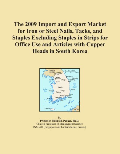 The 2009 Import and Export Market for Iron or Steel Nails, Tacks, and Staples Excluding Staples in Strips for Office Use and Articles with Copper Heads in South Korea