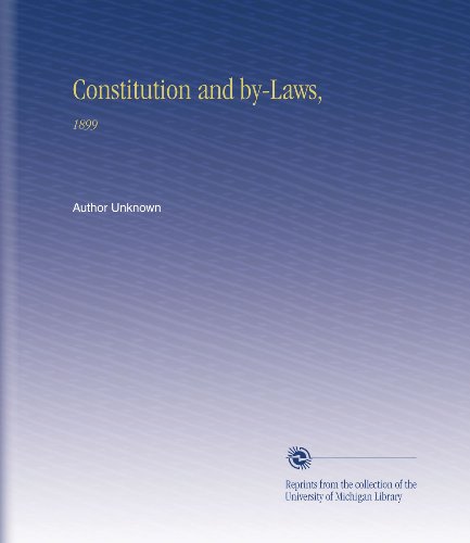 Constitution and by-Laws,: 1899