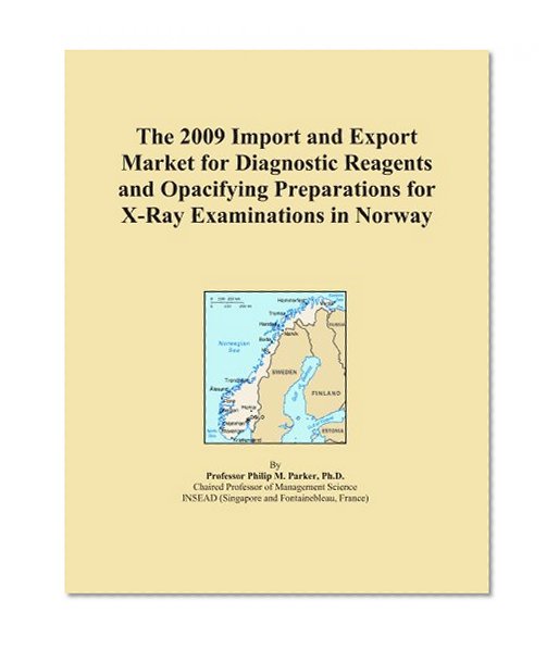 The 2009 Import and Export Market for Diagnostic Reagents and Opacifying Preparations for X-Ray Examinations in Norway