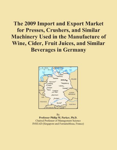 The 2009 Import and Export Market for Presses, Crushers, and Similar Machinery Used in the Manufacture of Wine, Cider, Fruit Juices, and Similar Beverages in Germany