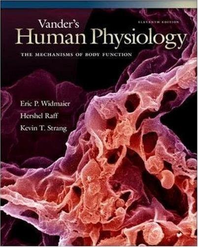 Vander's Human Physiology: The Mechanisms of Body Function with ARIS (HUMAN PHYSIOLOGY (VANDER)) 11th Eleventh Edition