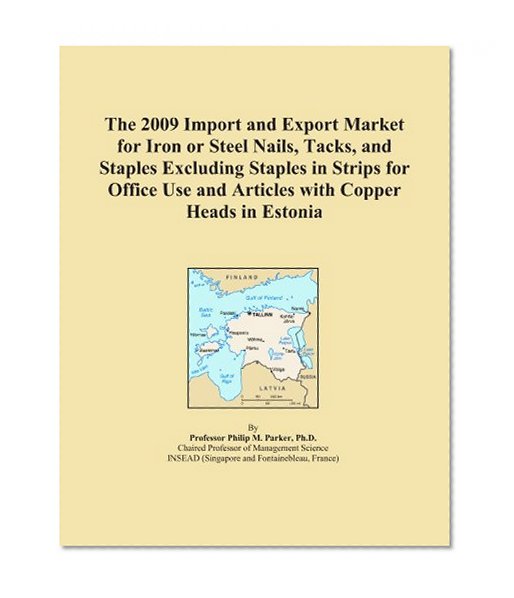 The 2009 Import and Export Market for Iron or Steel Nails, Tacks, and Staples Excluding Staples in Strips for Office Use and Articles with Copper Heads in Estonia