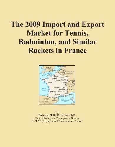 The 2009 Import and Export Market for Tennis, Badminton, and Similar Rackets in France