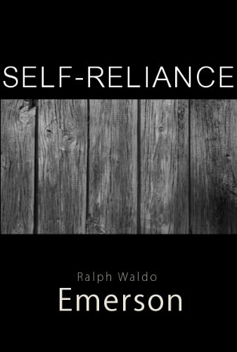 Self-Reliance by Ralph Waldo Emerson