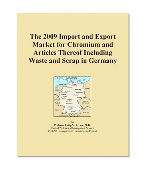 The 2009 Import and Export Market for Chromium and Articles Thereof Including Waste and Scrap in Germany