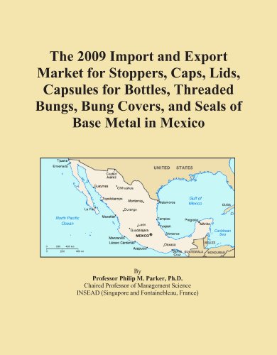 The 2009 Import and Export Market for Stoppers, Caps, Lids, Capsules for Bottles, Threaded Bungs, Bung Covers, and Seals of Base Metal in Mexico