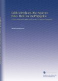 Goldfish Breeds and Other Aquarium Fishes, Their Care and Propagation: A Guide to Freshwater and Marine Aquaria, Their Fauna, Flora and Management.