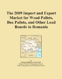 The 2009 Import and Export Market for Wood Pallets, Box Pallets, and Other Load Boards in Romania