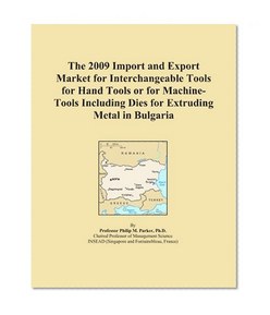 The 2009 Import and Export Market for Interchangeable Tools for Hand Tools or for Machine-Tools Including Dies for Extruding Metal in Bulgaria