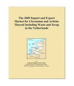 The 2009 Import and Export Market for Chromium and Articles Thereof Including Waste and Scrap in the Netherlands