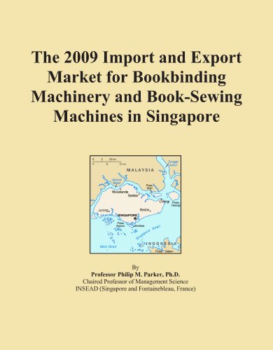 The 2009 Import and Export Market for Bookbinding Machinery and Book-Sewing Machines in Singapore