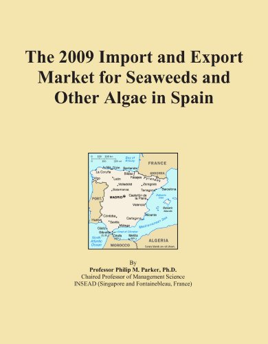 The 2009 Import and Export Market for Seaweeds and Other Algae in Spain