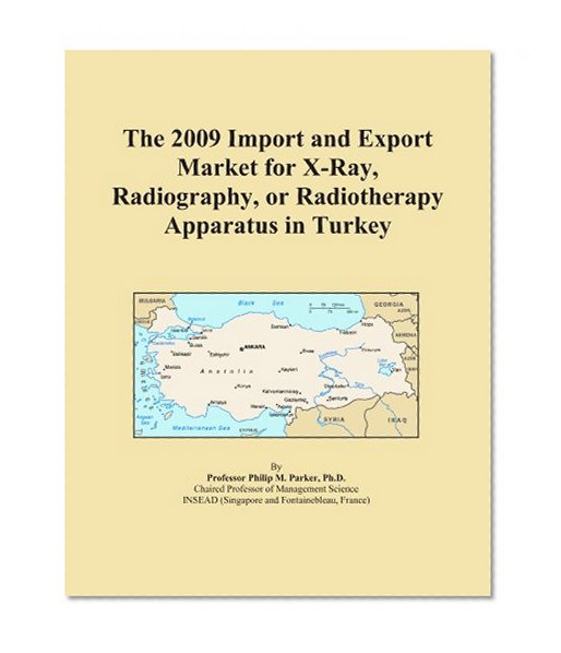The 2009 Import and Export Market for X-Ray, Radiography, or Radiotherapy Apparatus in Turkey