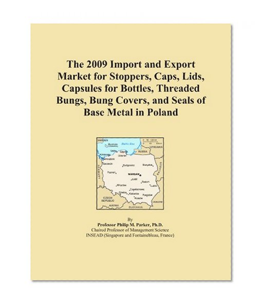 The 2009 Import and Export Market for Stoppers, Caps, Lids, Capsules for Bottles, Threaded Bungs, Bung Covers, and Seals of Base Metal in Poland