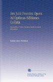 Sex Julii Frontini Opera Ad Optimas Editiones Collata: Praemittitur Notitia Literaria Studiis Societatis Bipontinae. (Latin Edition)