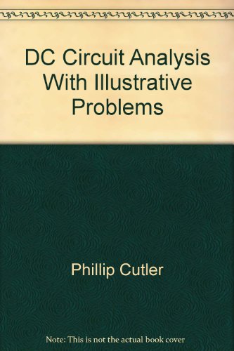 DC Circuit Analysis With Illustrative Problems