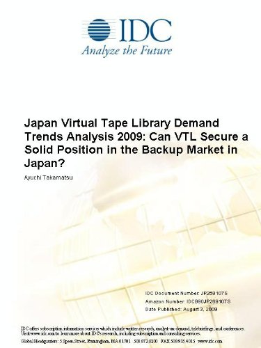 Japan Virtual Tape Library Demand Trends Analysis 2009: Can VTL Secure a Solid Position in the Backup Market in Japan?