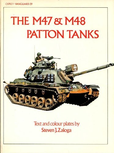 Vanguard 29 - The M-47 & M-48 Patton Tanks (Vanguard Ser., No. 29)