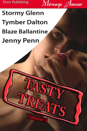 Tasty Treats, Volume 3 [Man to Man, Boiling Point, Swan Song, Claiming Kristen] (Siren Publishing Menage Amour with Manlove)