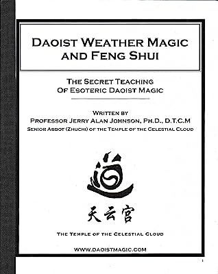 Daoist Weather Magic and Feng Shui: Training in the Daoist Magic From the Zheng Yi School of Ancient Chinese Mysticism