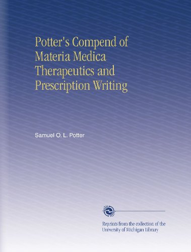 Potter's Compend of Materia Medica Therapeutics and Prescription Writing
