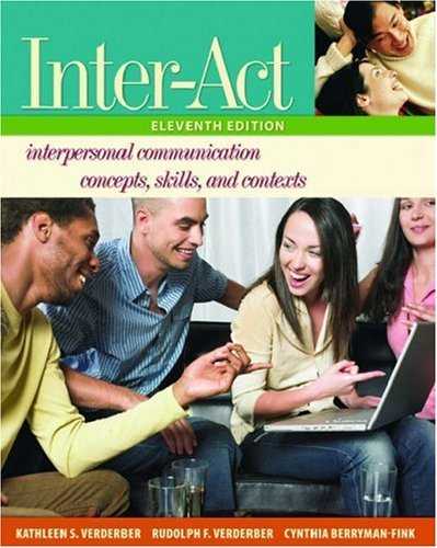Inter-Act : Interpersonal Communication Concepts, Skills, & Contexts - 11th edition