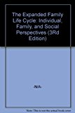 Expanded Family Life Cycle : Individual, Family, and Social Perspectives 3RD EDITION