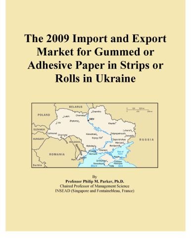 The 2009 Import and Export Market for Gummed or Adhesive Paper in Strips or Rolls in Ukraine