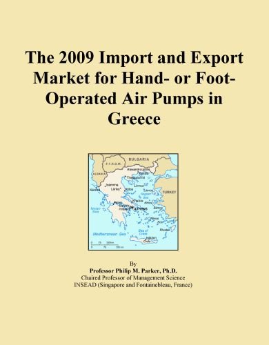 The 2009 Import and Export Market for Hand- or Foot-Operated Air Pumps in Greece