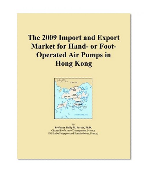 The 2009 Import and Export Market for Hand- or Foot-Operated Air Pumps in Hong Kong