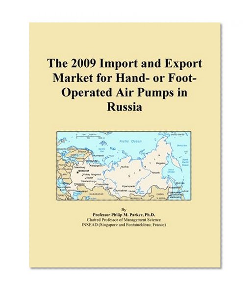 The 2009 Import and Export Market for Hand- or Foot-Operated Air Pumps in Russia