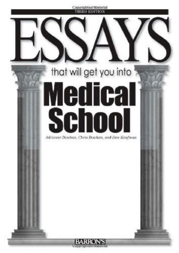 Essays That Will Get You into Medical School (Essays That Will Get You IntoÃ¢â‚¬Â¦ Series)