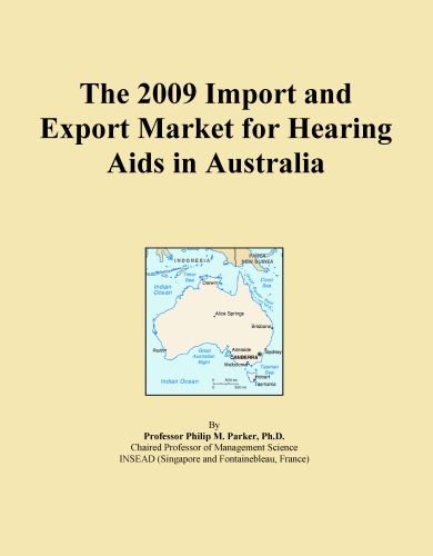 The 2009 Import and Export Market for Hearing Aids in Australia