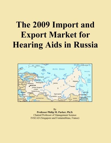 The 2009 Import and Export Market for Hearing Aids in Russia