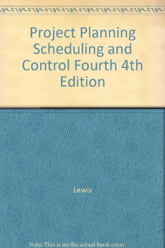 Project Planning Scheduling and Control Fourth 4th Edition