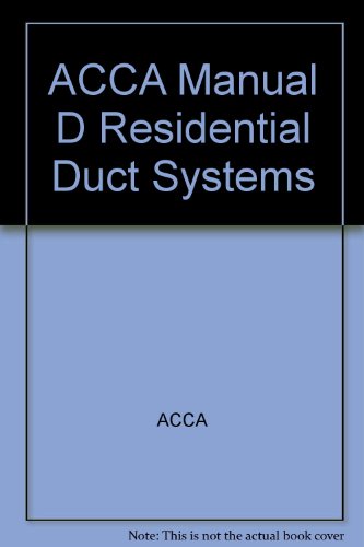 ACCA Manual D Residential Duct Systems