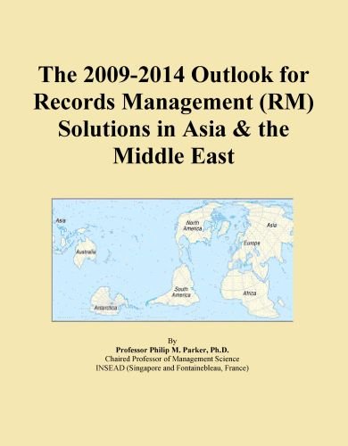 The 2009-2014 Outlook for Records Management (RM) Solutions in Asia & the Middle East