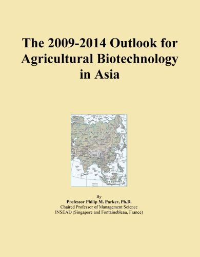 The 2009-2014 Outlook for Agricultural Biotechnology in Asia