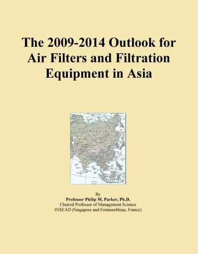 The 2009-2014 Outlook for Air Filters and Filtration Equipment in Asia