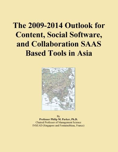 The 2009-2014 Outlook for Content, Social Software, and Collaboration SAAS Based Tools in Asia