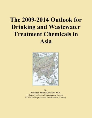 The 2009-2014 Outlook for Drinking and Wastewater Treatment Chemicals in Asia