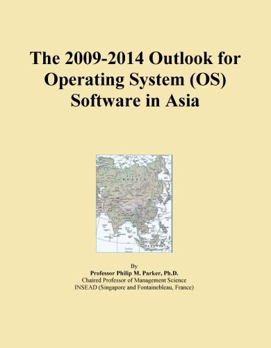 The 2009-2014 Outlook for Operating System (OS) Software in Asia