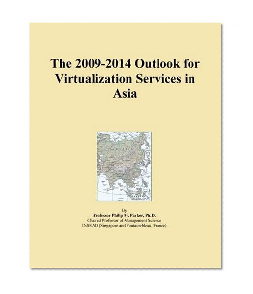 The 2009-2014 Outlook for Virtualization Services in Asia